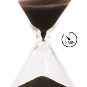 Hour Glass, 5 mins