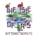 The Isle of Cats: Kittens & Beasts Expansion